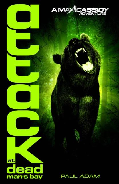 Attack At Dead Man's Bay - Max Cassidy 3 Popular Titles Penguin Random House Children's UK