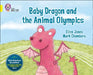 Baby Dragon and the Animal Olympics : Band 03/Yellow Popular Titles HarperCollins Publishers