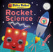 Baby Robot Explains... Rocket Science : Big ideas for little learners Popular Titles Dorling Kindersley Ltd
