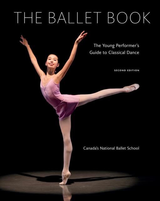 Ballet Book : The Young Performer's Guide to Classical Dance Popular Titles Firefly Books Ltd