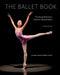 Ballet Book : The Young Performer's Guide to Classical Dance Popular Titles Firefly Books Ltd
