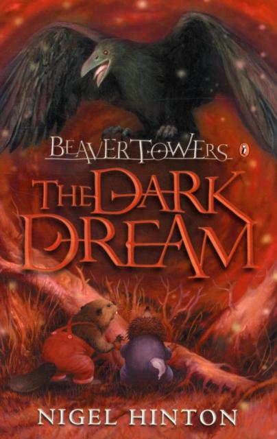 Beaver Towers: The Dark Dream Popular Titles Penguin Random House Children's UK