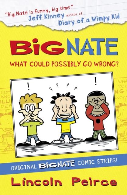 Big Nate Compilation 1: What Could Possibly Go Wrong? Popular Titles HarperCollins Publishers