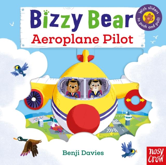 Bizzy Bear: Aeroplane Pilot Popular Titles Nosy Crow Ltd