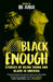 Black Enough : Stories of Being Young & Black in America Popular Titles HarperCollins Publishers