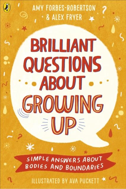 Brilliant Questions About Growing Up : Simple Answers About Bodies and Boundaries Popular Titles Penguin Random House Children's UK