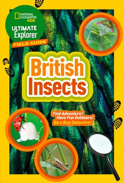 British Insects : Find Adventure! Have Fun Outdoors! be a Bug Detective! Popular Titles HarperCollins Publishers