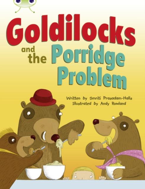 Bug Club Guided Fiction Year Two Turquoise A Goldilocks and the Porridge Problem Popular Titles Pearson Education Limited