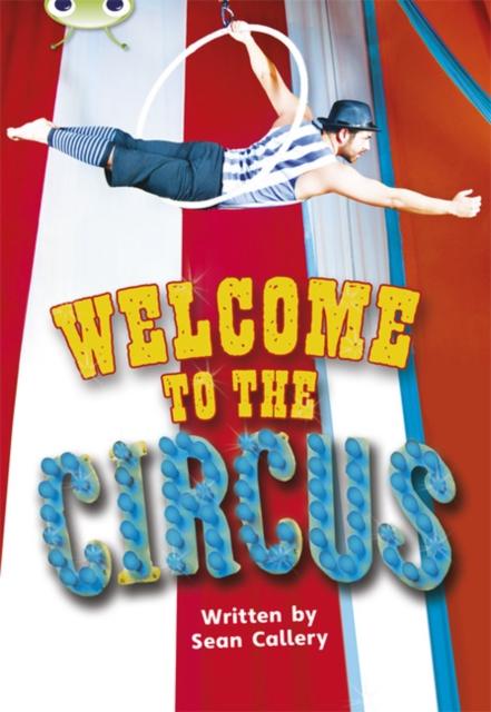 Bug Club Guided Non Fiction Year Two Turquoise Welcome to the Circus Popular Titles Pearson Education Limited