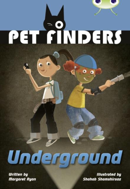 Bug Club Independent Fiction Year 4 Great A Pet Finders Go Underground Popular Titles Pearson Education Limited