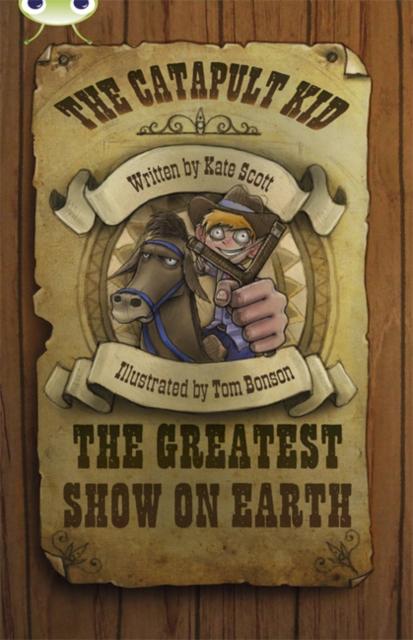 Bug Club Independent Fiction Year 6 Red A The Catapult Kid: The Greatest Show on Earth Popular Titles Pearson Education Limited