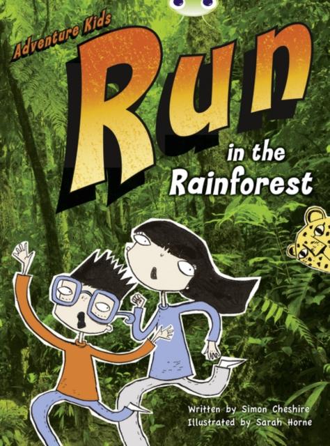 Bug Club Independent Fiction Year Two Turquoise A Adventure Kids: Run in the Rainforest Popular Titles Pearson Education Limited