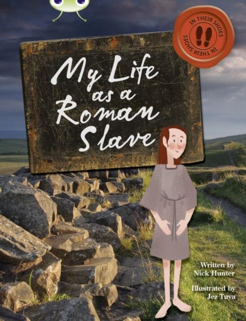 Bug Club Independent Non Fiction Year 3 Brown B My Life as a Roman Slave Popular Titles Pearson Education Limited