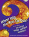 Bug Club Independent Non Fiction Year 5 When Will The Sun Go Out? Popular Titles Pearson Education Limited