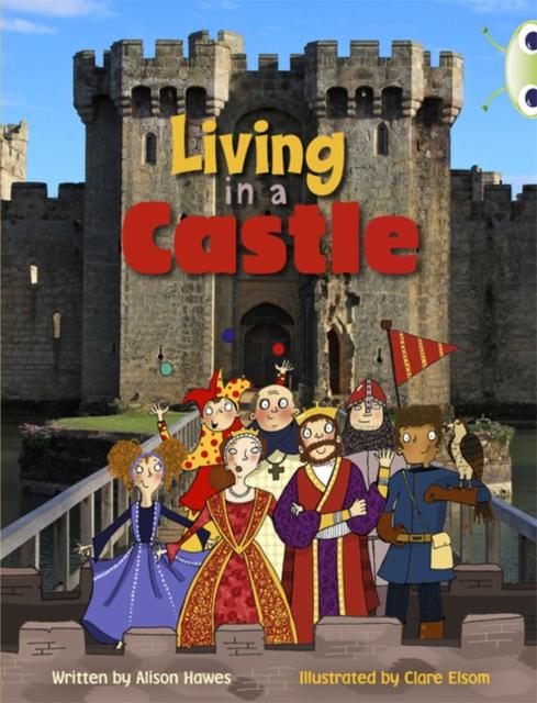 Bug Club Independent Non Fiction Year Two Turquoise B Living in a Castle Popular Titles Pearson Education Limited