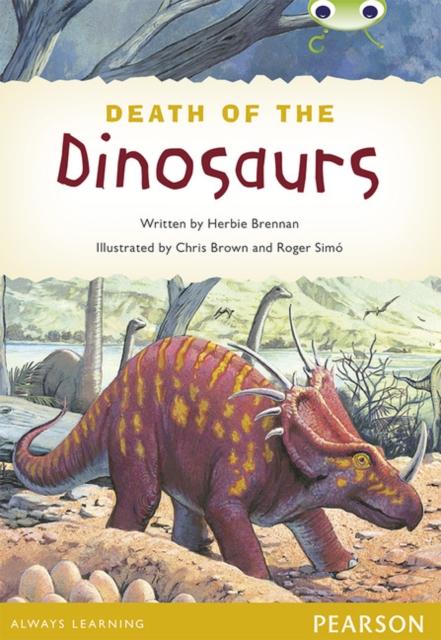 Bug Club Pro Guided Y4 Non-fiction The Death of the Dinosaurs Popular Titles Pearson Education Limited