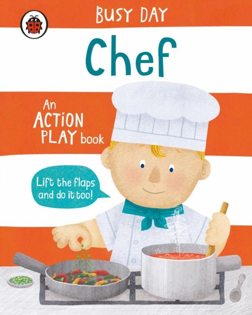 Busy Day: Chef : An action play book Popular Titles Penguin Random House Children's UK