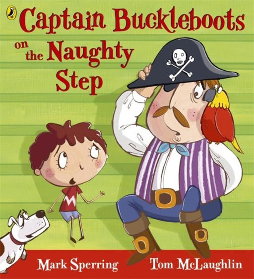 Captain Buckleboots on the Naughty Step Popular Titles Penguin Random House Children's UK