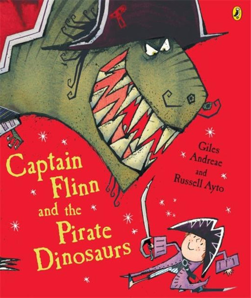 Captain Flinn and the Pirate Dinosaurs Popular Titles Penguin Random House Children's UK