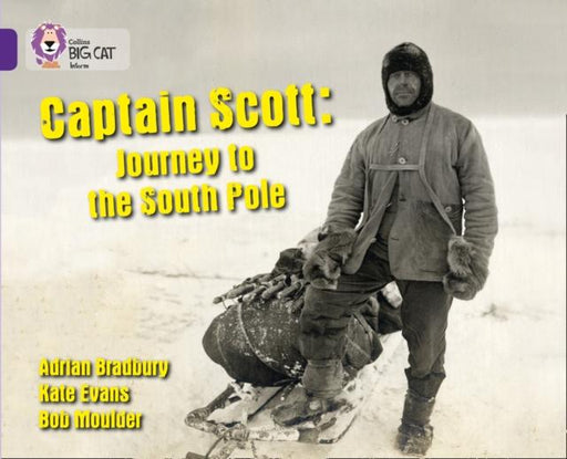 Captain Scott: Journey to the South Pole : Band 08/Purple Popular Titles HarperCollins Publishers