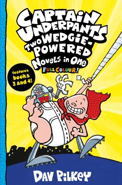 Captain Underpants: Two Wedgie-Powered Novels in One (Full Colour!) Popular Titles Scholastic
