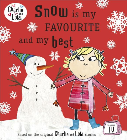 Charlie and Lola: Snow is my Favourite and my Best Popular Titles Penguin Random House Children's UK