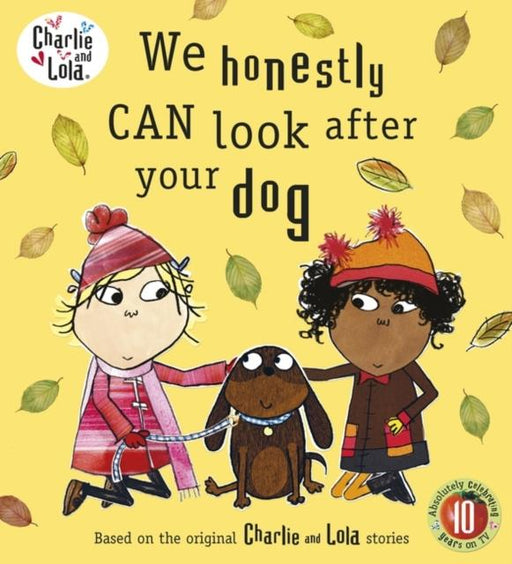 Charlie and Lola: We Honestly Can Look After Your Dog Popular Titles Penguin Random House Children's UK