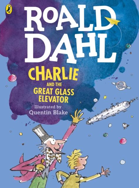 Charlie and the Great Glass Elevator (colour edition) Popular Titles Penguin Random House Children's UK