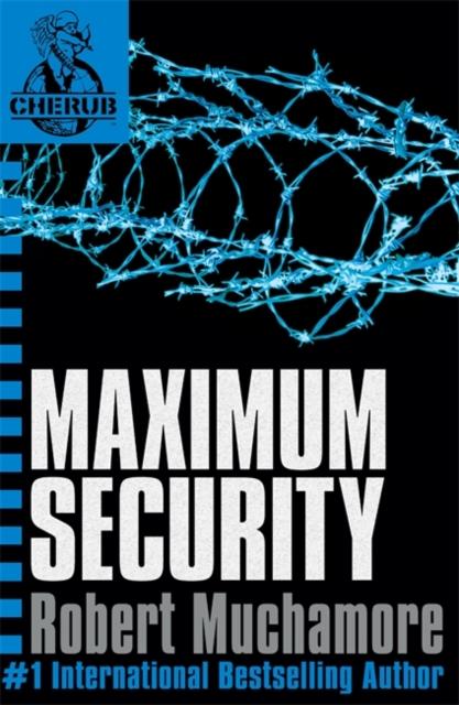 CHERUB: Maximum Security : Book 3 Popular Titles Hachette Children's Group