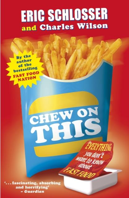 Chew on This : Everything You Don't Want to Know About Fast Food Popular Titles Penguin Random House Children's UK