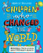 Children Who Changed the World: Incredible True Stories About Children's Rights! Popular Titles Walker Books Ltd
