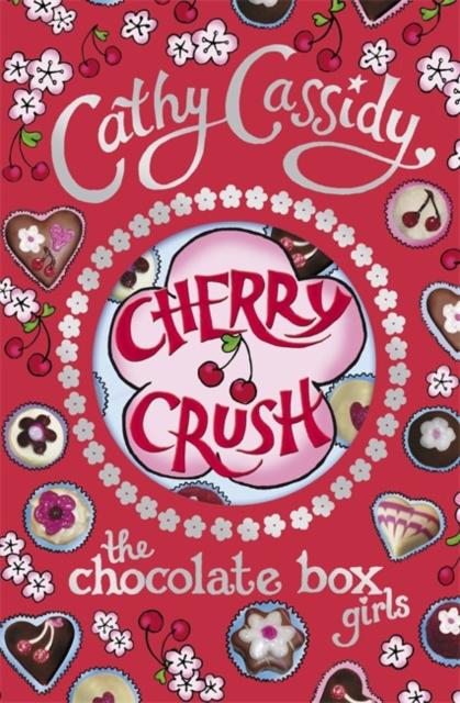 Chocolate Box Girls: Cherry Crush Popular Titles Penguin Random House Children's UK