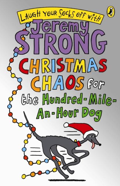 Christmas Chaos for the Hundred-Mile-An-Hour Dog Popular Titles Penguin Random House Children's UK
