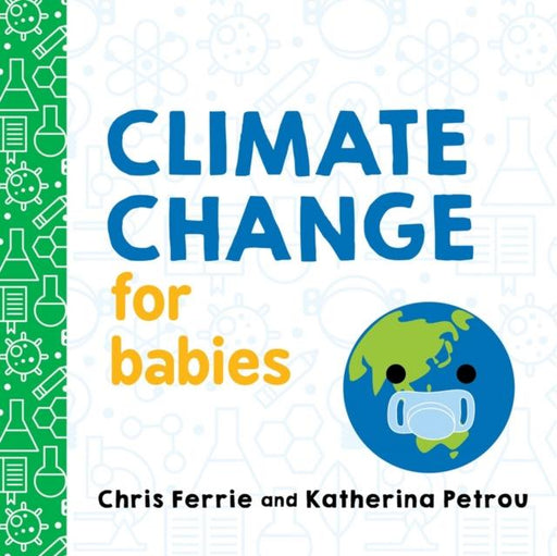 Climate Change for Babies Popular Titles Sourcebooks, Inc