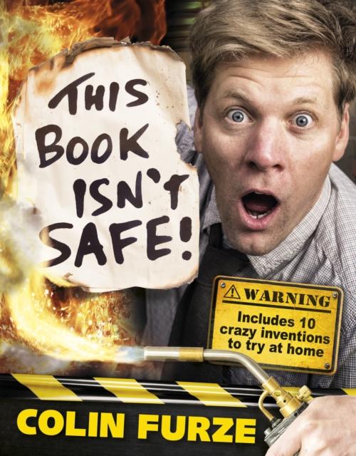Colin Furze: This Book Isn't Safe! Popular Titles Penguin Random House Children's UK