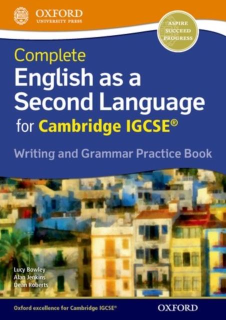 Complete English as a Second Language for Cambridge IGCSE Writing and Grammar Practice Book Popular Titles Oxford University Press