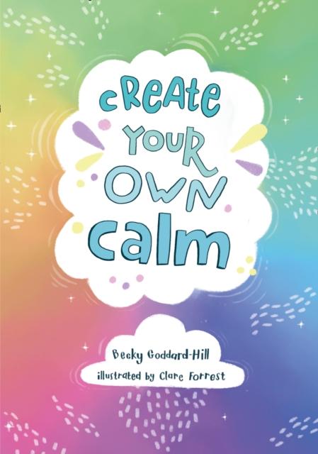 Create your own calm : Activities to Overcome Children's Worries, Anxiety and Anger Popular Titles HarperCollins Publishers