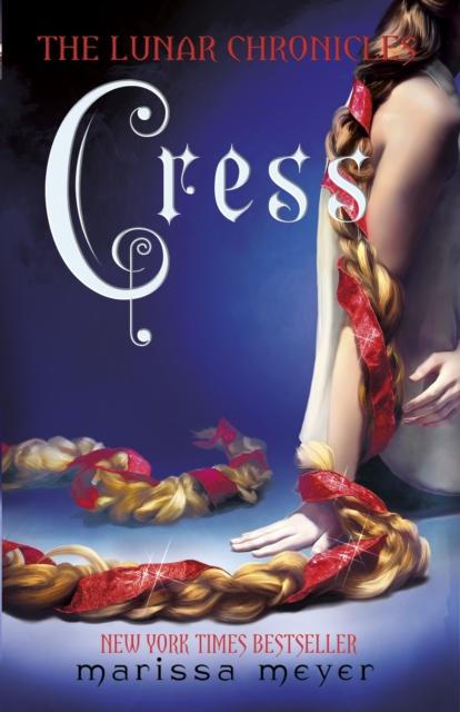 Cress (The Lunar Chronicles Book 3) Popular Titles Penguin Random House Children's UK