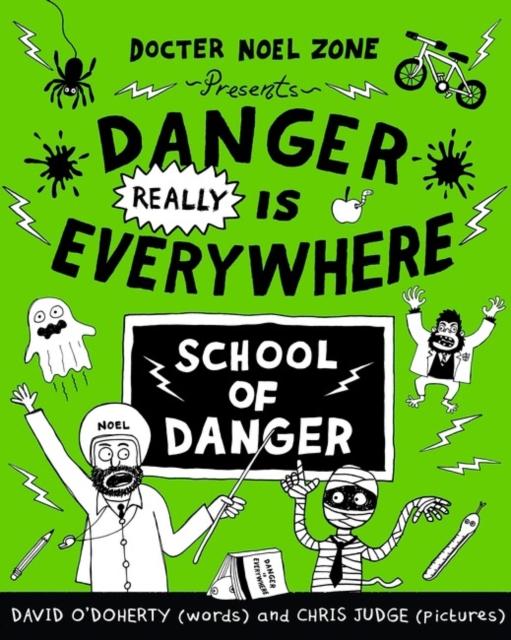Danger Really is Everywhere: School of Danger (Danger is Everywhere 3) Popular Titles Penguin Random House Children's UK