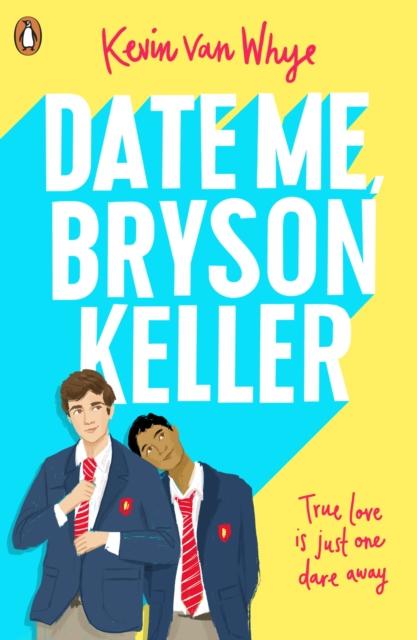 Date Me, Bryson Keller Popular Titles Penguin Random House Children's UK