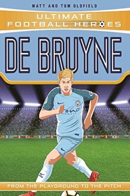 De Bruyne - Collect Them All! (Ultimate Football Heroes) Popular Titles John Blake Publishing Ltd