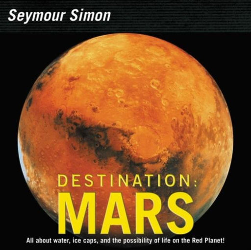 Destination: Mars : Revised Edition Popular Titles HarperCollins Publishers Inc