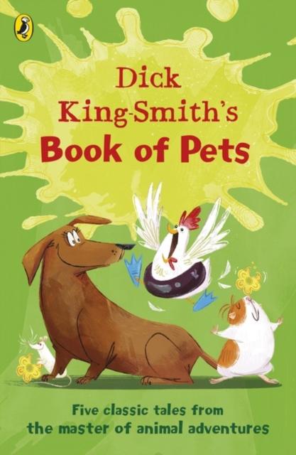 Dick King-Smith's Book of Pets : Five classic tales from the master of animal adventures Popular Titles Penguin Random House Children's UK