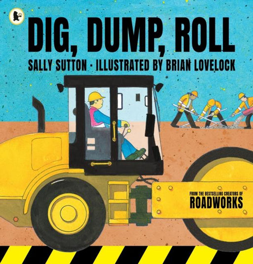 Dig, Dump, Roll Popular Titles Walker Books Ltd