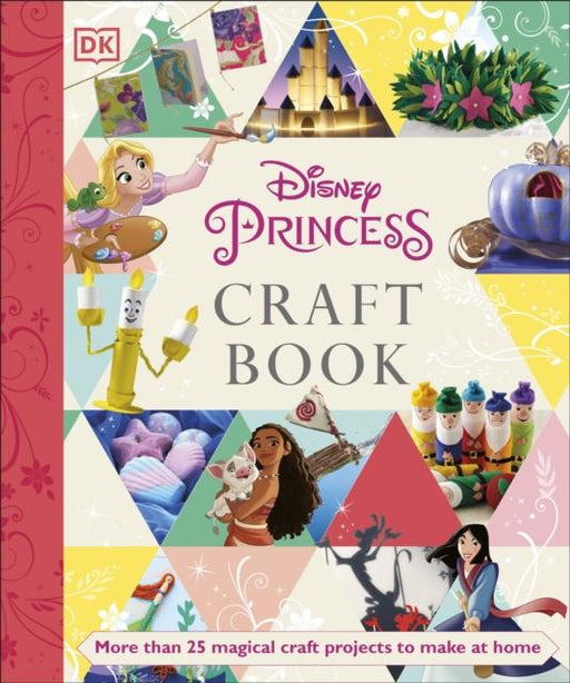 Disney Princess Craft Book Popular Titles Dorling Kindersley Ltd