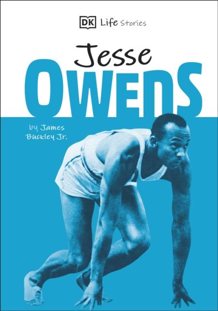 DK Life Stories Jesse Owens : Amazing people who have shaped our world Popular Titles Dorling Kindersley Ltd