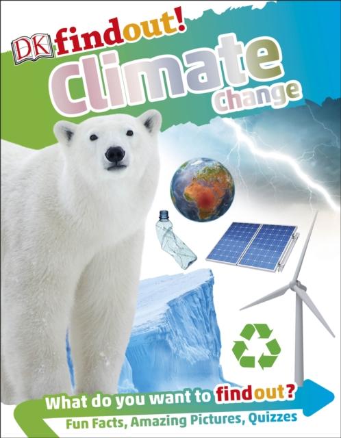 DKfindout! Climate Change Popular Titles Dorling Kindersley Ltd