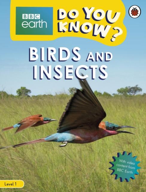 Do You Know? Level 1 - BBC Earth Birds and Insects Popular Titles Penguin Random House Children's UK