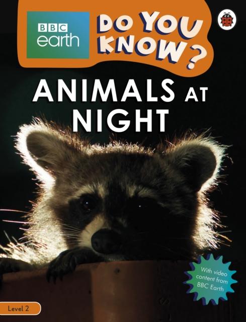Do You Know? Level 2 - BBC Earth Animals at Night Popular Titles Penguin Random House Children's UK