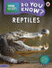 Do You Know? Level 3 - BBC Earth Reptiles Popular Titles Penguin Random House Children's UK